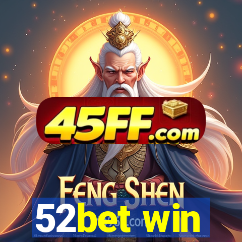 52bet win